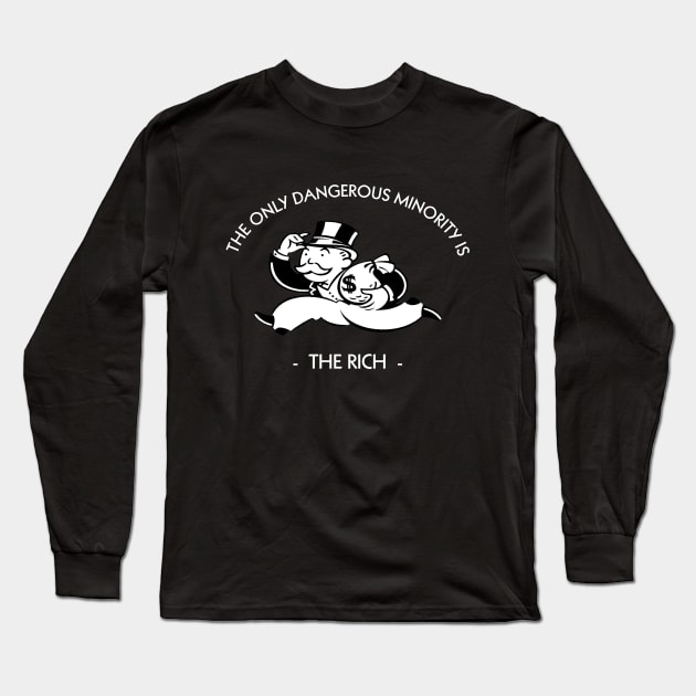 The Only Dangerous Minority is The Rich DARK Long Sleeve T-Shirt by Fidelia